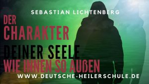 Read more about the article Herzenskraft.TV präsentiert Der Charakter deiner Seele – die Seelenessenz | Wie innen so außen! Deutsche Heilerschule