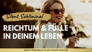 Read more about the article Herzenskraft.TV präsentiert Silent Subliminal | Reichtum & Fülle in deinem Leben CHILL-OUT | Reichtum anziehen Geld & Wohlstand