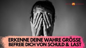 Read more about the article Herzenskraft.TV präsentiert Befreie dich von Schuld und Last ❁ Erkenne deine wahre Größe ❁ Heile seelischen Schmerz ❁