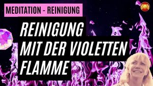 Read more about the article Herzenskraft.TV präsentiert Reinigung mit der violetten Flamme – Meditation zur energetischen Reinigung mit violetter Energie